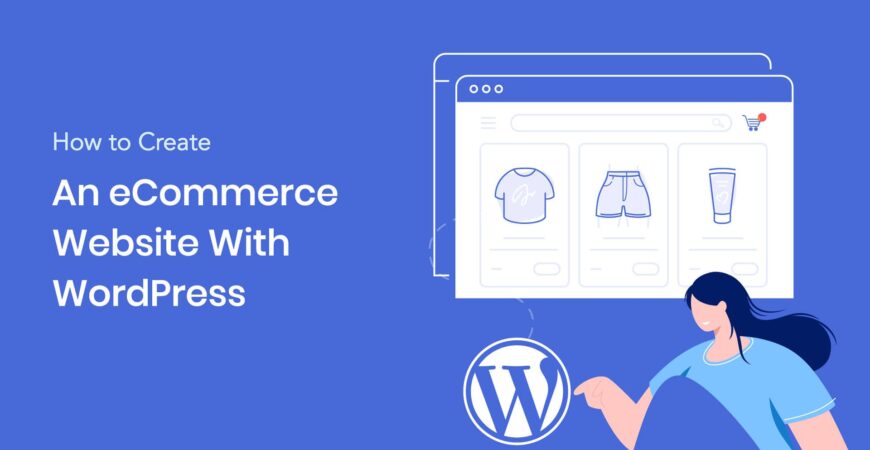 How To Create An eCommerce Website With WordPress